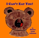 Image for I Can&#39;t Eat You!