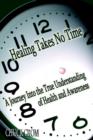 Image for Healing Takes No Time