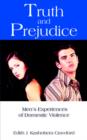 Image for Truth and prejudice  : men&#39;s experiences of domestic violence