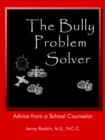 Image for The Bully Problem Solver : Advice from a School Counselor