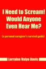 Image for I Need to Scream! Would Anyone Even Hear Me?