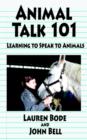 Image for Animal Talk 101 : Learning to Speak to Animals
