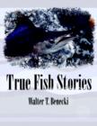 Image for True Fish Stories