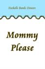 Image for Mommy Please