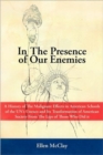 Image for In the Presence of Our Enemies : A History of the Malignant Effects in American Schools of the Un&#39;s UNESCO and Its Tranformation of American Society Fr