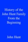 Image for History of the John Hunt Family From the Beginning