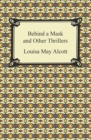 Image for Behind a Mask and Other Thrillers