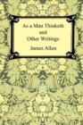 Image for As a Man Thinketh and Other Writings