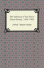 Image for Influence of Sea Power Upon History (1660-1783)