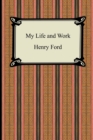 Image for My Life and Work (The Autobiography of Henry Ford)