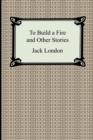 Image for To Build a Fire and Other Stories