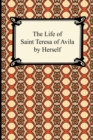 Image for The life of Saint Teresa of Avila