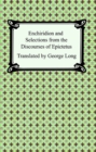 Image for Enchiridion and Selections from the Discourses of Epictetus.