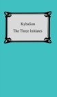 Image for Kybalion: A Study of the Hermetic Philosophy of Ancient Egypt and Greece