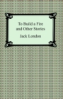 Image for To Build a Fire and Other Stories