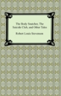 Image for Body Snatcher, The Suicide Club, and Other Tales