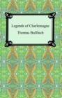 Image for Legends of Charlemagne, or Romance of the Middle Ages