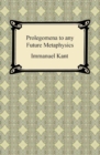 Image for Kant&#39;s Prolegomena to any Future Metaphysics
