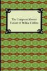 Image for The Complete Shorter Fiction of Wilkie Collins