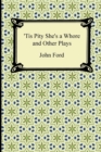 Image for &#39;Tis pity she&#39;s a whore and other plays