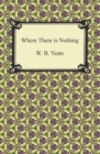 Image for Where There is Nothing