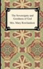 Image for The Sovereignty and Goodness of God : A Narrative of the Captivity and Restoration of Mrs. Mary Rowlandson