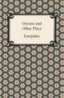 Image for Orestes and Other Plays.