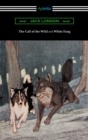 Image for Call of the Wild and White Fang (Illustrated by Philip R. Goodwin and Charles Livingston Bull)