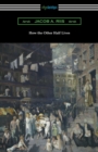 Image for How the Other Half Lives (Studies Among the Tenements of New York)