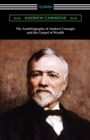 Image for The Autobiography of Andrew Carnegie and The Gospel of Wealth