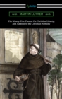 Image for Ninety-five Theses, On Christian Liberty, and Address to the Christian Nobility