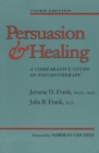 Image for Persuasion and healing: a comparative study of psychotherapy