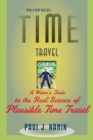 Image for Time travel: a writer&#39;s guide to the real science of plausible time travel