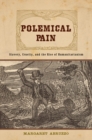 Image for Polemical pain: slavery, cruelty, and the rise of humanitarianism