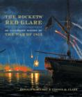 Image for The Rockets&#39; Red Glare : An Illustrated History of the War of 1812