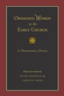 Image for Ordained women in the early church: a documentary history