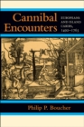 Image for Cannibal Encounters: Europeans and Island Caribs, 1492-1763