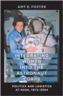 Image for Integrating Women into the Astronaut Corps : Politics and Logistics at NASA, 1972–2004