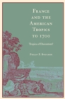 Image for France and the American tropics to 1700: tropics of discontent?