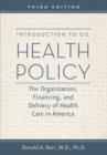 Image for Introduction to U.S. Health Policy : The Organization, Financing, and Delivery of Health Care in America