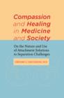 Image for Compassion and Healing in Medicine and Society