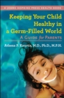 Image for Keeping Your Child Healthy in a Germ-Filled World: A Guide for Parents