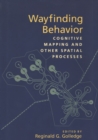 Image for Wayfinding Behavior: Cognitive Mapping and Other Spatial Processes