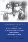 Image for Fighting for hope: African American troops of the 93rd Infantry Division in World War II and postwar America