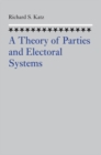 Image for A Theory of Parties and Electoral Systems