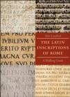 Image for The Latin Inscriptions of Rome: A Walking Guide