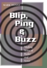 Image for Blip, ping &amp; buzz: making sense of radar and sonar