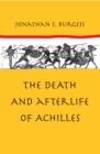 Image for The death and afterlife of Achilles