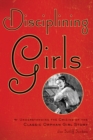 Image for Disciplining girls: understanding the origins of the classic orphan girl story