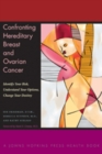 Image for Confronting Hereditary Breast and Ovarian Cancer : Identify Your Risk, Understand Your Options, Change Your Destiny